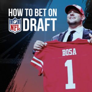 How To Bet On The NFL Draft