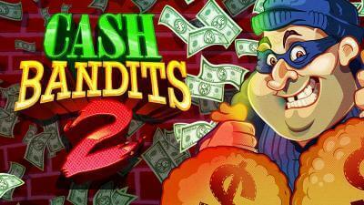 Cash Bandits 2 Slots