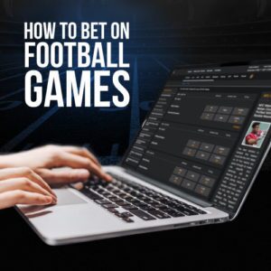 How To Make A Bet On A Football Game