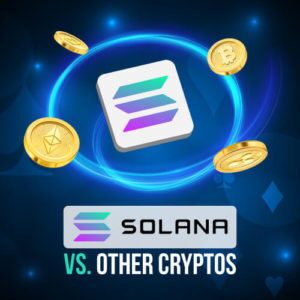 Solana Vs. Other Cryptos