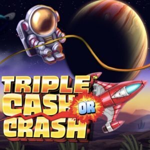 TRIPLE CASH OR CRASH